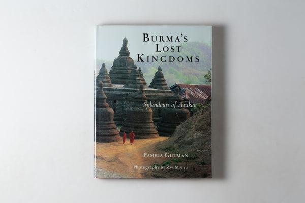 Burma's Lost Kingdoms: Splendours Of Arakan