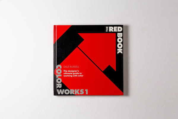 Color Works 1: The Red Book (the Designer's Ultimate Guide To Working With Color)