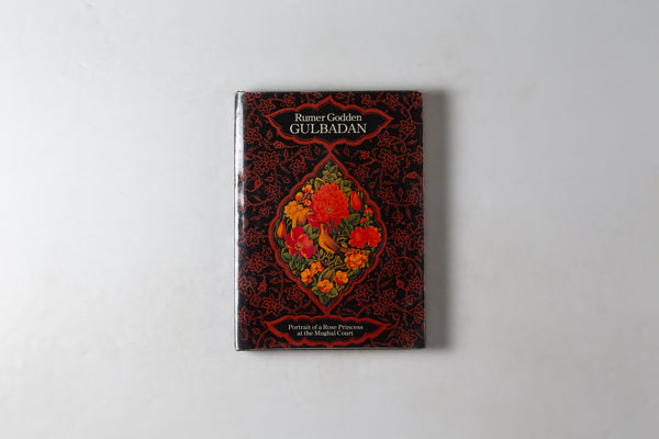 Gulbadan: Portrait Of A Rose Princess In The Mughal Court
