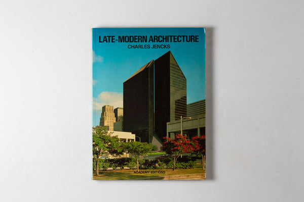 Late-modern Architecture & Other Essays (second Revised Editon)