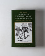 A History Of Criminal Law In New South Wales:volume 2: The New State 1901-1955