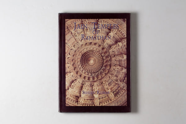 A Thousand-petalled Lotus Jain Temples Of Rajasthan: Architecture & Iconography
