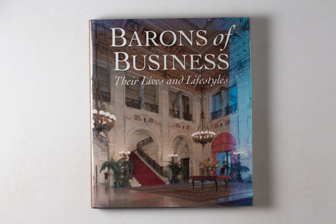 Barons Of Business Their Lives & Lifestyles