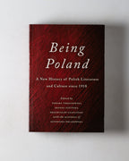 Being Poland: A New History Of Polish Literature & Culture Since 1918.