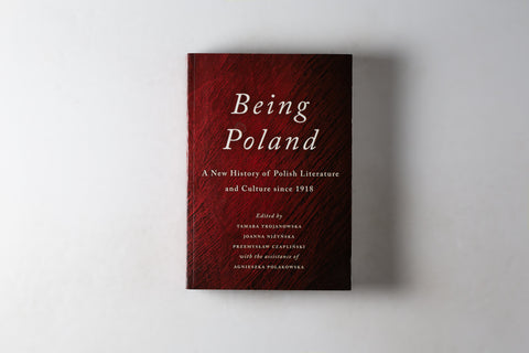 Being Poland: A New History Of Polish Literature & Culture Since 1918.