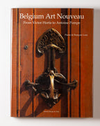 Belgium Art Nouveau: From Victor Horta To Antoine Pompe