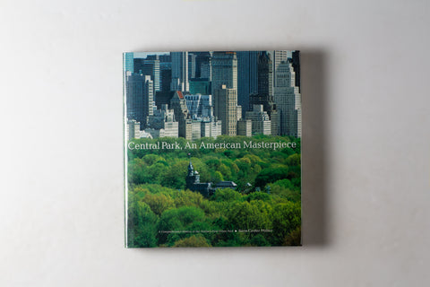 Central Park: An American Masterpiece A Comprehensive History Of The Nation's First Urban Park