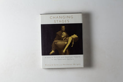 Changing Stages: A View Of British & American Theatre In The Twentieth Century