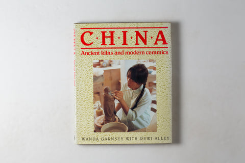 China: Ancient Kilns & Modern Ceramics: A Guide To The Potteries