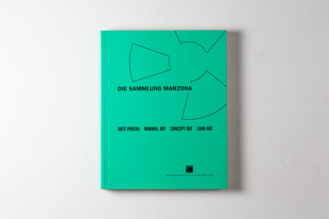 Die Sammlung Marzona: Arte Povera Minimal Art Concept Art Land Art