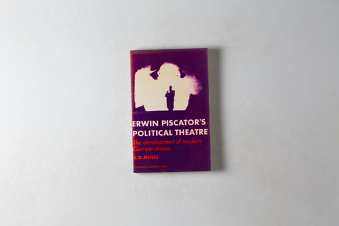 Erwin Piscador's Political Theatre: The Development Of Modern German Drama