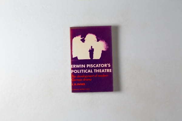 Erwin Piscador's Political Theatre: The Development Of Modern German Drama