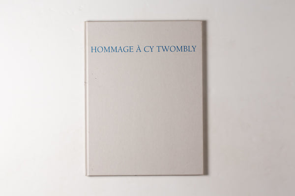 Hommage A Cy Twombly: Warhol, Beuys, Pollock, Kiefer, Rauschenberg, Flavin, Stibbon, Baselitz, Marden, Merz, Long.