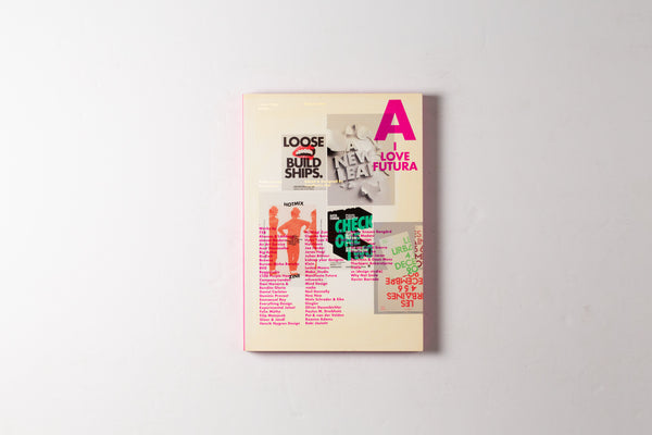 I Love Futura: I Love Type Series Volume 1
