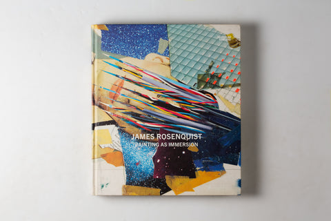 James Rosenquist: Painting As Immersion