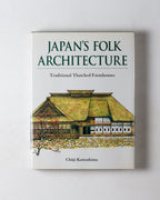 Japan's Folk Architecture: Traditional Thatched Farmhouses