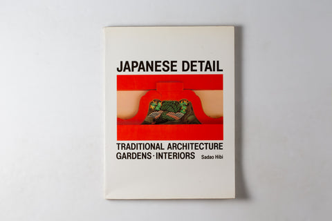 Japanese Detail: Traditional Architecture Gardens Interiors