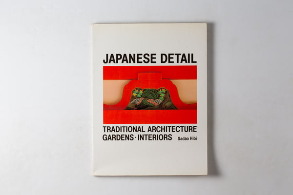 Japanese Detail: Traditional Architecture Gardens Interiors