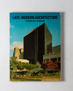 Late-modern Architecture & Other Essays (second Revised Editon)