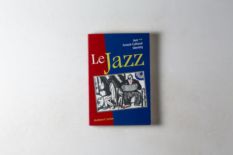 Le Jazz: Jazz & French Cultural Identity