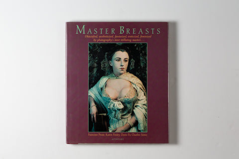 Master Breasts: Objectified Aestheticized Fantasized Eroticized Feminized By Photography's Most Titillating Masters...