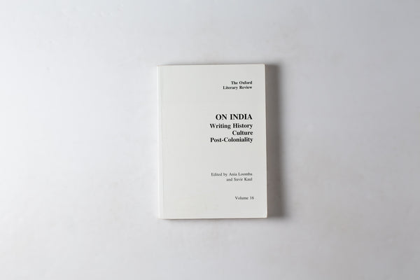 The Oxford Literary Review Volume 16: On India: Writing History Culture Post-coloniality