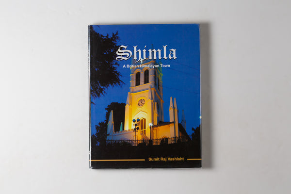 Shimla: A British Himalayan Town
