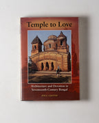 Temple To Love: Architecture & Devotion In Sevententh Century Bengal