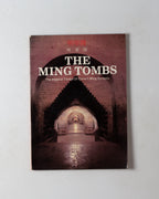 The Ming Tombs: The Imperial Tombs Of China's Ming Dynasty