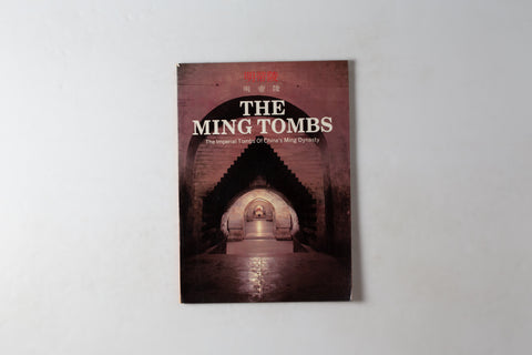 The Ming Tombs: The Imperial Tombs Of China's Ming Dynasty