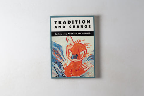Tradition & Change: Contemporary Art Of Asia & The Pacific